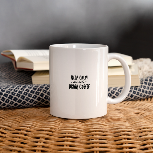 Keep Calm & Drink Coffee Mug Design - white