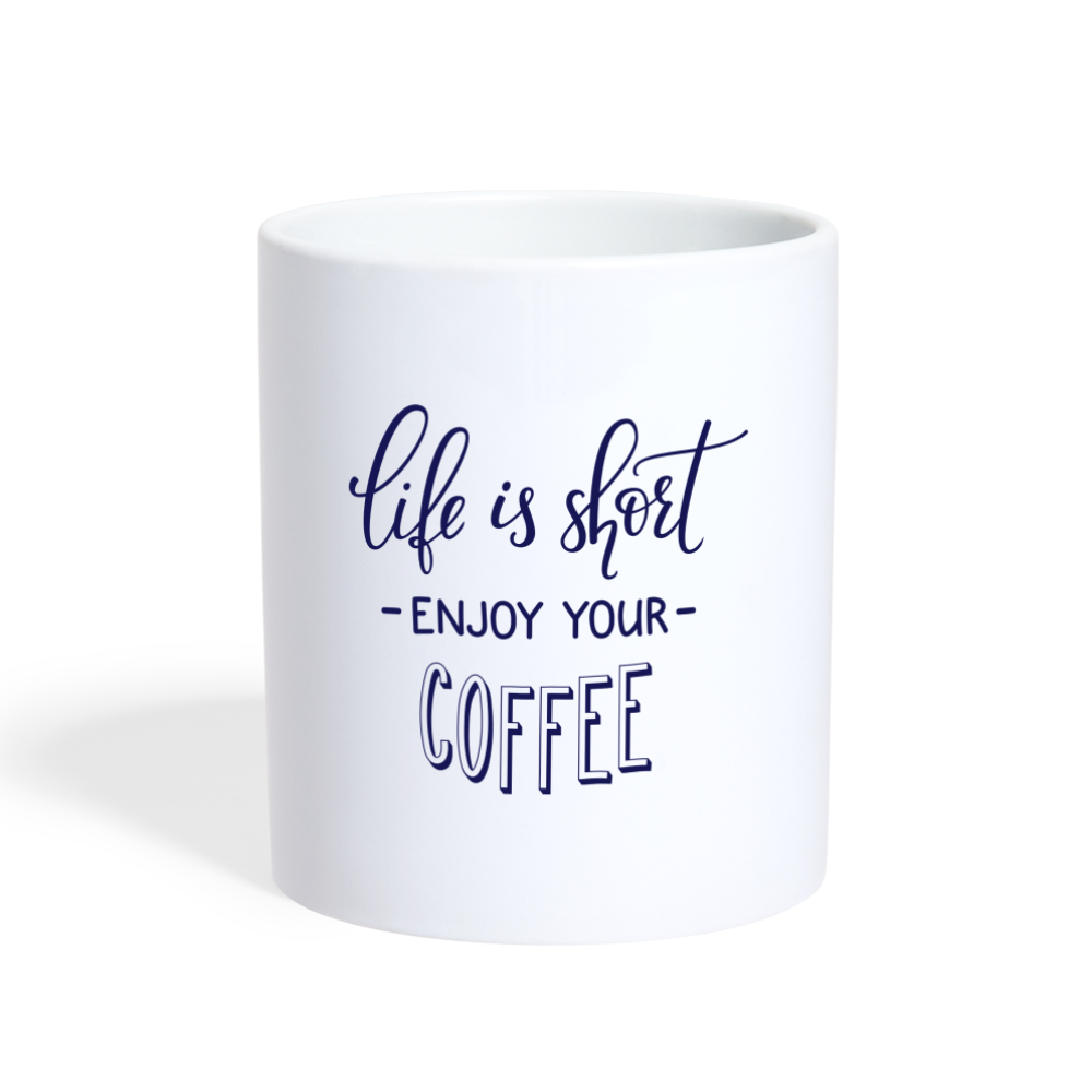 Life is Short Enjoy Your Coffee Mug Design - white