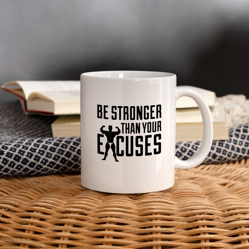 Be Stronger Than Your Excuses Design Mug - white