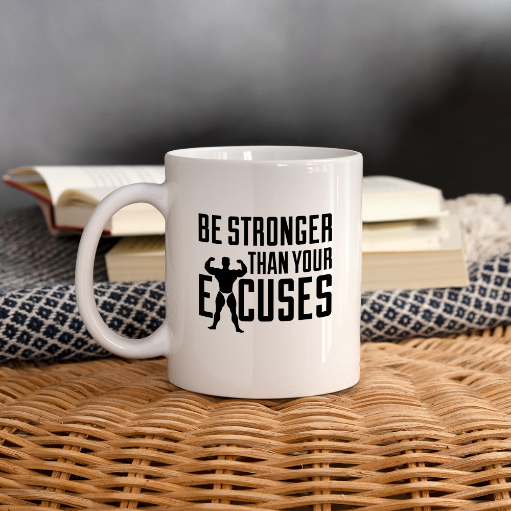 Be Stronger Than Your Excuses Design Mug - white